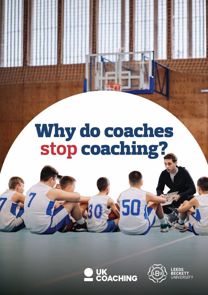 The cover of UK Coaching's research report titled, 'Why do coaches stop coaching'. It shows the title and an image of a basketball coach crouching in front of his team. 